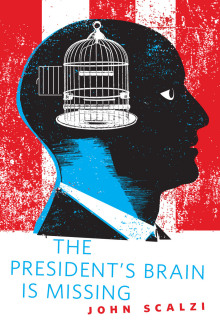 The President&#039;s Brain is Missing - Джон Скальци
